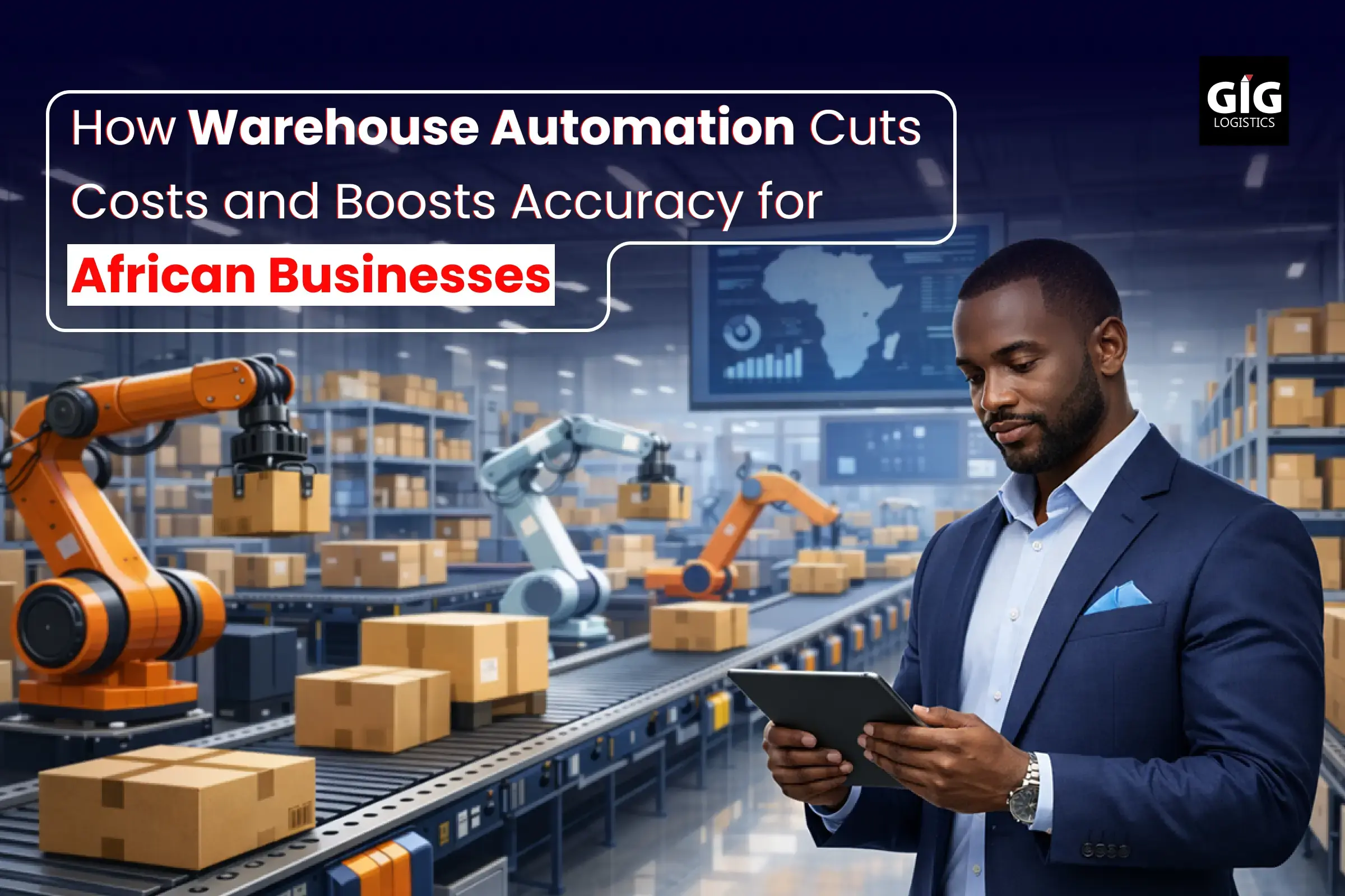 How Warehouse Automation Cuts Costs and Boosts Accuracy for African Businesses